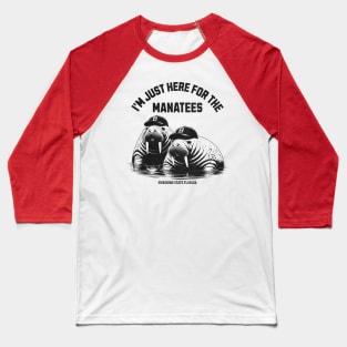 I'm just here for the Manatees Baseball T-Shirt